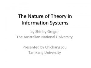 The nature of theory in information systems The nature of theory in information systems