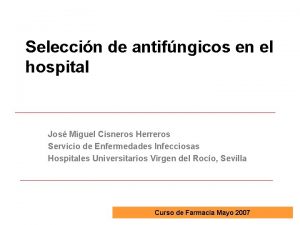 Seleccin de antifngicos en el hospital Jos Miguel