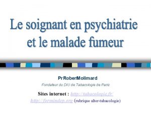 Pr Robert Molimard Fondateur du DIU de Tabacologie