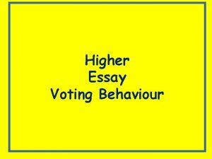 Higher modern studies voting behaviour essay