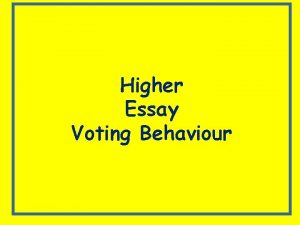 Higher modern studies voting behaviour essay Higher modern studies voting behaviour essay