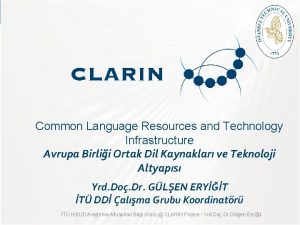Common Language Resources and Technology Infrastructure Avrupa Birlii