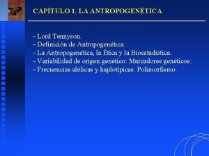 CAPTULO 1 LA ANTROPOGENTICA Lord Tennyson Definicin de
