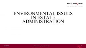 ENVIRONMENTAL ISSUES IN ESTATE ADMINISTRATION 1027 2020 MLT