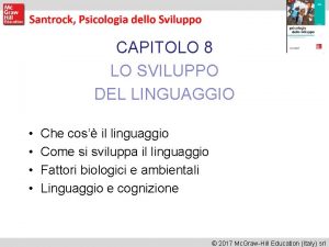 CAPITOLO 8 LO SVILUPPO DEL LINGUAGGIO Che cos