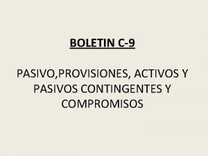 BOLETIN C9 PASIVO PROVISIONES ACTIVOS Y PASIVOS CONTINGENTES
