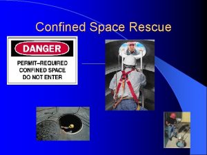 Confined Space Rescue Training Topics l I l