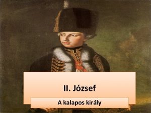 II Jzsef A kalapos kirly Uralkodhz Habsburg Lotaringiai