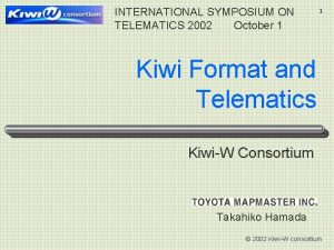 INTERNATIONAL SYMPOSIUM ON TELEMATICS 2002 October 1 1