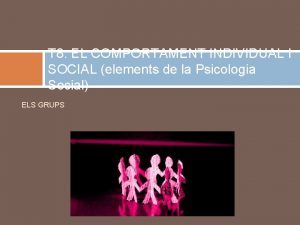 T 8 EL COMPORTAMENT INDIVIDUAL I SOCIAL elements