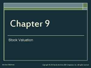 Chapter 9 Stock Valuation Mc GrawHillIrwin Copyright 2010