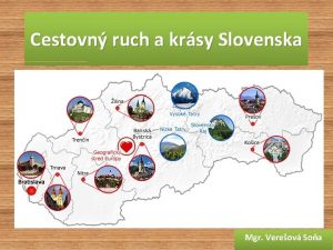 Cestovn ruch a krsy Slovenska Mgr Vereov Soa