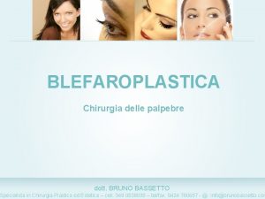 BLEFAROPLASTICA Chirurgia delle palpebre dott BRUNO BASSETTO 1