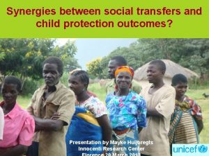 Synergies between social transfers and child protection outcomes