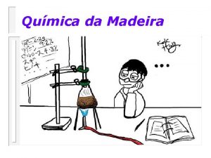 Qumica da Madeira CADEIA PRODUTIVA DA MADEIRA Fertilizantes