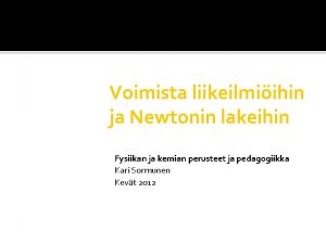 Voimista liikeilmiihin ja Newtonin lakeihin Fysiikan ja kemian