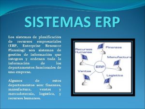 SISTEMAS ERP Los sistemas de planificacin de recursos