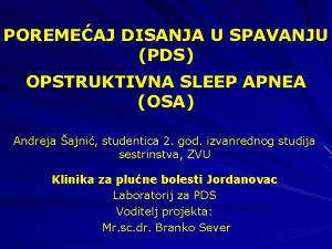 POREMEAJ DISANJA U SPAVANJU PDS OPSTRUKTIVNA SLEEP APNEA