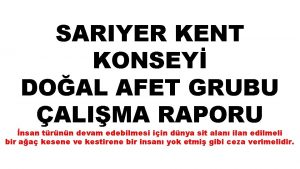 SARIYER KENT KONSEY DOAL AFET GRUBU ALIMA RAPORU