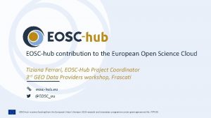 EOSChub contribution to the European Open Science Cloud