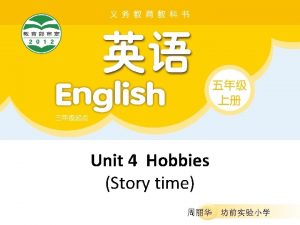 Unit 4 Hobbies Story time hobby happy I