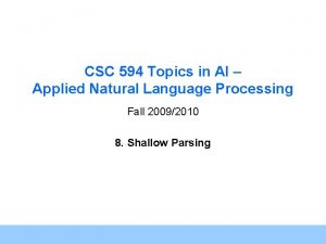 CSC 594 Topics in AI Applied Natural Language