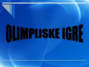 OLIMPIJSKI SIMBOL o Pet meusobno spojenih krugova koji