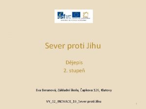 Sever proti Jihu Djepis 2 stupe Eva Beranov