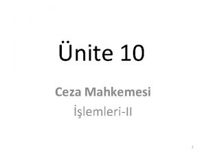 nite 10 Ceza Mahkemesi lemleriII 1 Amalarmz Bu