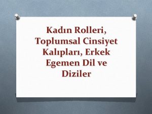 Kadn Rolleri Toplumsal Cinsiyet Kalplar Erkek Egemen Dil