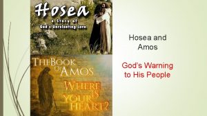 Hosea and Amos Gods Warning to His People