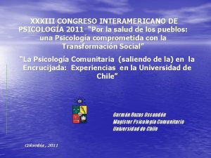 XXXIII CONGRESO INTERAMERICANO DE PSICOLOGA 2011 Por la