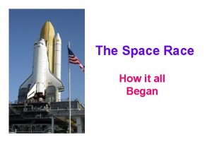 The Space Race How it all Began President