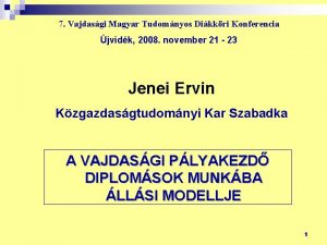 7 Vajdasgi Magyar Tudomnyos Dikkri Konferencia jvidk 2008