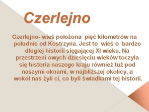 Czerlejno wie pooona pi kilometrw na poudnie od