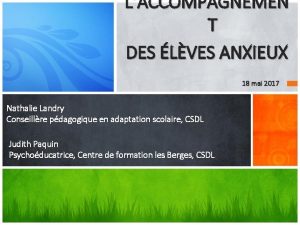 LACCOMPAGNEMEN T DES LVES ANXIEUX 18 mai 2017