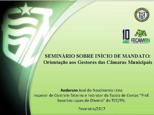 SEMINRIO SOBRE INCIO DE MANDATO Orientao aos Gestores