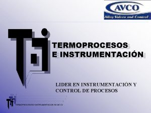 TERMOPROCESOS EEINSTRUMENTACIN INSTRUMENTACION LIDER EN INSTRUMENTACIN Y CONTROL