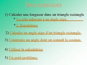 Des exercices 1 Calculer une longueur dans un