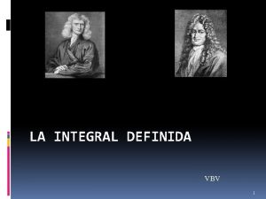 LA INTEGRAL DEFINIDA VBV 1 Derivada Recta tangente