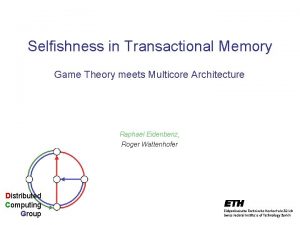 Selfishness in Transactional Memory Game Theory meets Multicore