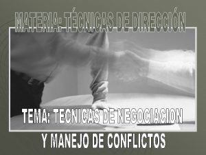 u La negociacin y el manejo de conflictos