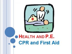 HEALTH AND P E CPR and First Aid