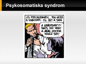 Somatiska sjukdomar Somatiska sjukdomar