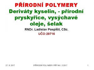 PRODN POLYMERY Derivty kyselin prodn pryskyice vyschav oleje