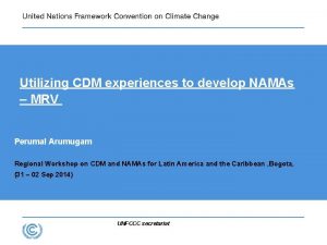 Utilizing CDM experiences to develop NAMAs MRV Perumal