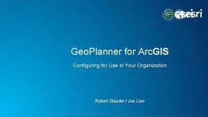 Geo Planner for Arc GIS Configuring for Use