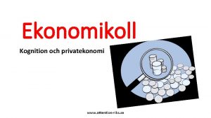 Ekonomikoll Kognition och privatekonomi www attentionriks se Riksfrbundet