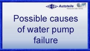 Possible causes of water pump failure 1 Traces