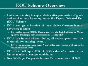 EOU SchemeOverview Units undertaking to export their entire